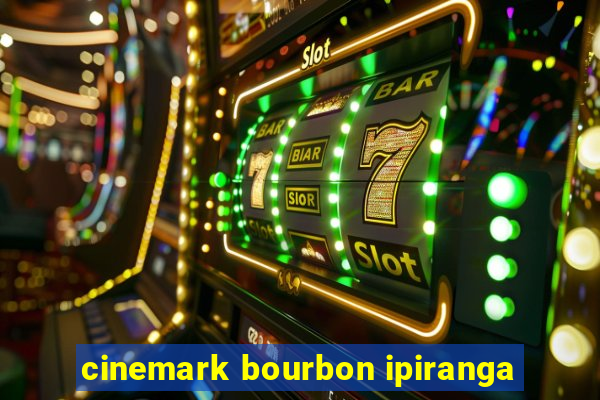 cinemark bourbon ipiranga